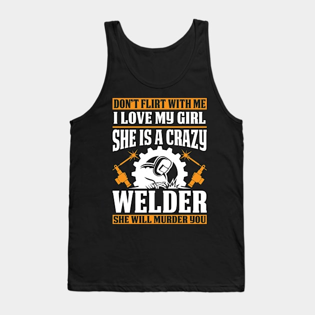 Welders Girl Will Murder You Proud Welder T Shirts For Welder Gift For Welder Family Tank Top by Murder By Text